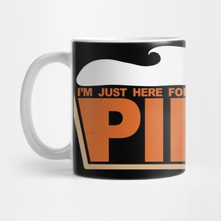 Im just here for the PIE [Roufxis-TP] Mug